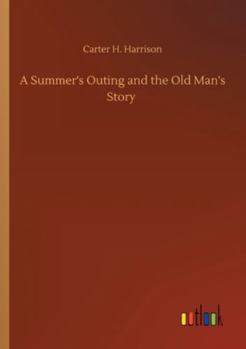 Paperback A Summer's Outing and the Old Man's Story Book