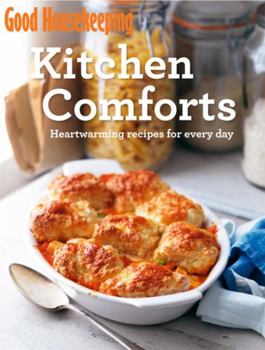 Paperback Good Housekeeping Kitchen Comforts: Heart-warming recipes for every day Book