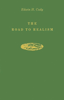 Hardcover The Road to Realism: The Early Years 1837-1886 of William Dean Howells Book