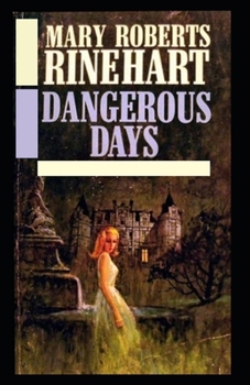 Paperback Dangerous Days-Original Classic Edition(Annotated) Book