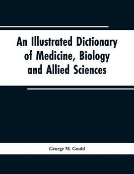 Paperback An illustrated dictionary of medicine, biology and allied sciences Book