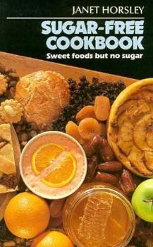 Paperback Sugar Free Cookbook: Sweet Foods But No Sugar Book