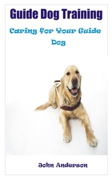 Paperback Guide Dog Training: Caring for Your Guide Dog Book