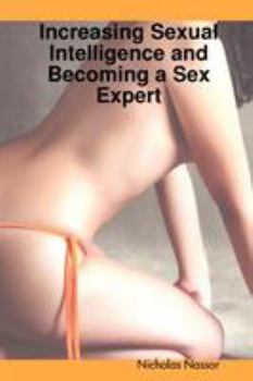 Paperback Increasing Sexual Intelligence and Becoming a Sex Expert Book