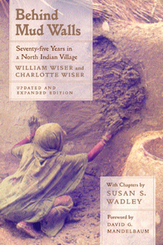 Paperback Behind Mud Walls: Seventy-Five Years in a North Indian Village, Updated and Expanded Edition Book