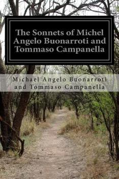 Paperback The Sonnets of Michel Angelo Buonarroti and Tommaso Campanella Book