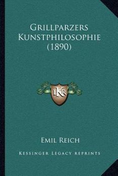 Paperback Grillparzers Kunstphilosophie (1890) [German] Book