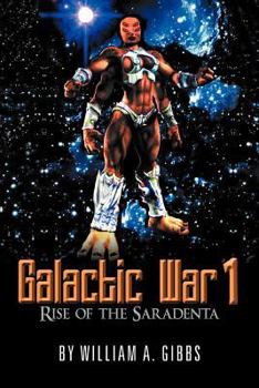 Galactic War 1: Rise of the Saradenta