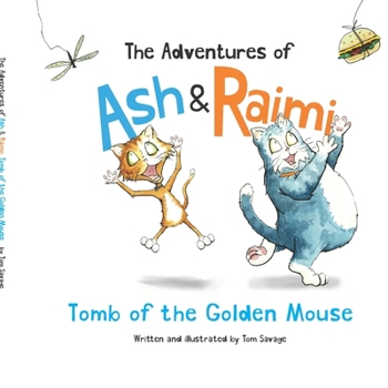 Paperback The Adventures of Ash and Raimi: Tomb of the Golden Mouse Book