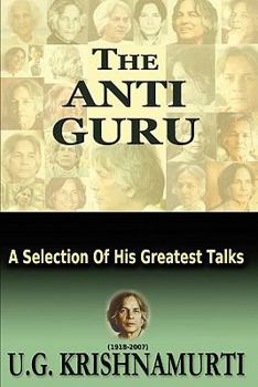Paperback The Anti Guru: A Selection Of His Greatest Talks Book