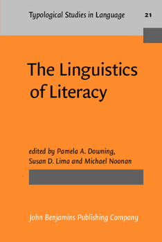The Linguistics of Literacy (Typological Studies in Language) - Book #21 of the Typological Studies in Language