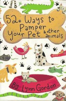 Misc. Supplies 52 Ways to Pamper Your Pet and Other Animals Book