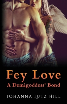 Paperback Fey Love: A Demigoddess' Bond Book