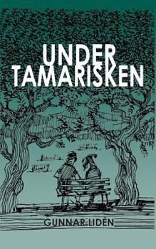 Paperback Under tamarisken: Vardagsintryck från Grekland 2011-2016 [Swedish] Book