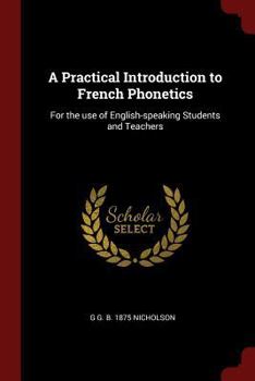 Paperback A Practical Introduction to French Phonetics: For the use of English-speaking Students and Teachers Book