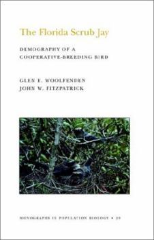 Hardcover The Florida Scrub Jay (Mpb-20), Volume 20: Demography of a Cooperative-Breeding Bird. (Mpb-20) Book