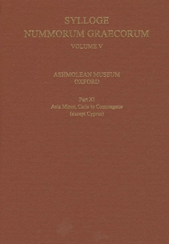 Sylloge Nummorum Graecorum, Volume V, Ashmolean Museum, Oxford. Part XI, Caria to Commagene (Except Cyprus)