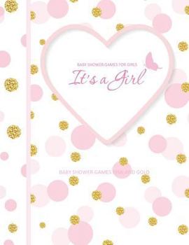 Paperback Baby Shower Games Pink and Gold: It's A Girl! Baby Shower Games for Girls in all Departments Baby Shower Games In A Book! Book