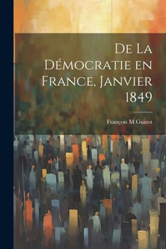 Paperback De la Démocratie en France, janvier 1849 [French] Book