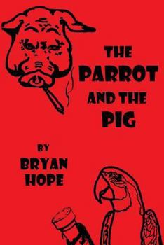 Paperback The Parrot and the Pig Book