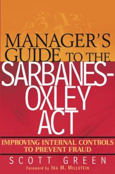 Hardcover Manager's Guide to the Sarbanes-Oxley Act: Improving Internal Controls to Prevent Fraud Book