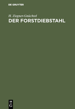 Hardcover Der Forstdiebstahl: Darstellungen Aus Dem in Deutschland Geltenden Recht [German] Book