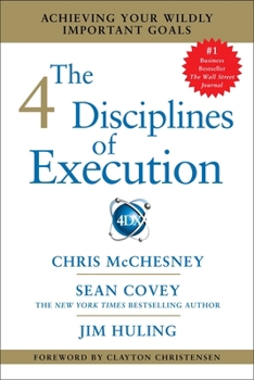 Paperback The 4 Disciplines of Execution: Achieving Your Wildly Important Goals Book