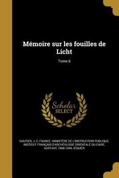Paperback Mémoire sur les fouilles de Licht; Tome 6 [French] Book