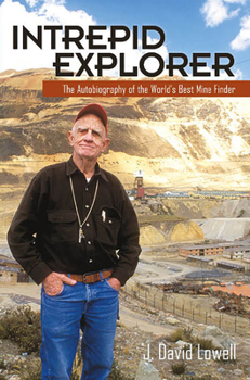 Intrepid Explorer: The Autobiography of the World's Best Mine Finder - Book  of the Sentinel Peak Books