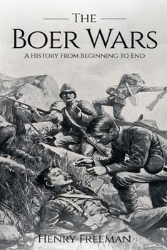 Paperback Boer Wars: A History From Beginning to End Book