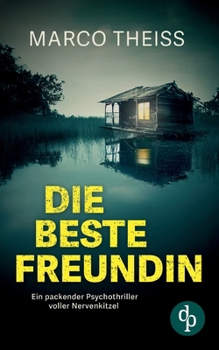 Paperback Die beste Freundin: Ein packender Psychothriller voller Nervenkitzel [German] Book