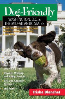 Paperback Dog-Friendly Washington, D.C. & the Mid-Atlantic States: A Traveler's Companion Book