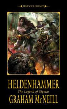 Time of Legends: Heldenhammer (Time of Legends; Sigmar Trilogy) - Book  of the Warhammer Fantasy