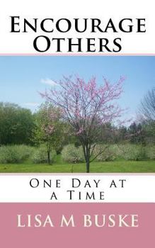 Paperback Encourage Others: One Day at a Time Book