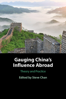 Paperback Gauging China's Influence Abroad: Theory and Practice Book