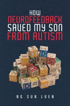 Paperback How Neurofeedback Saved My Son from Autism Book
