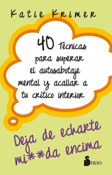 Paperback 40 Tecnicas Para Superar El Autosabotaje Mental Y Acallar a Tu Critico Interior [Spanish] Book