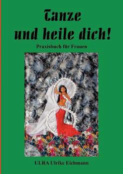 Paperback Tanze Und Heile Dich ! [German] Book