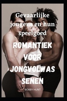 Paperback Gevaarlijke jongens en hun speelgoed Romantiek voor jongvolwassenen [Dutch] Book