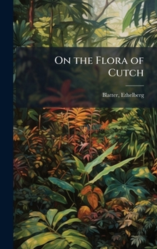 Hardcover On the Flora of Cutch Book