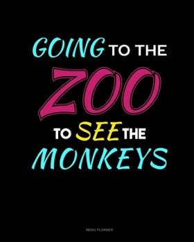Paperback Going To The Zoo To See The Monkeys: Menu Planner Book