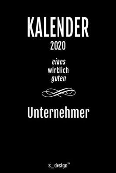 Kalender 2020 für Unternehmer: Wochenplaner / Tagebuch / Journal für das ganze Jahr: Platz für Notizen, Planung / Planungen / Planer, Erinnerungen und Sprüche (German Edition)