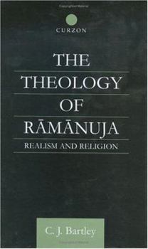 Hardcover The Theology of Ramanuja: Realism and Religion Book