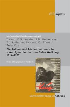 Hardcover Die Autoren Und Bucher Der Deutschsprachigen Literatur Zum 1. Weltkrieg 1914-1939: Ein Bio-Bibliographisches Handbuch [German] Book
