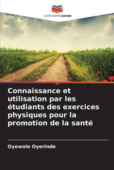 Paperback Connaissance et utilisation par les étudiants des exercices physiques pour la promotion de la santé [French] Book