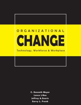 Textbook Binding Organizational Change: Technology, Workforce and Workplace Book