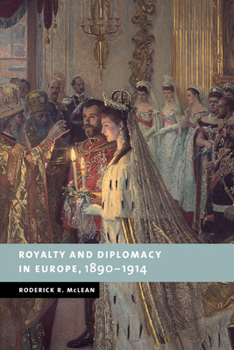 Paperback Royalty and Diplomacy in Europe, 1890 1914 Book