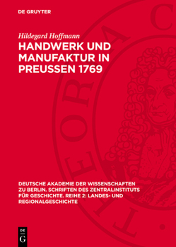 Handwerk Und Manufaktur in Preußen 1769: (Das Taschenbuch Knyphausen)