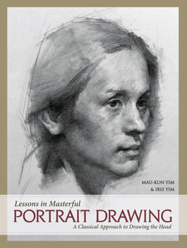 Hardcover Lessons in Masterful Portrait Drawing: A Classical Approach to Drawing the Head Book