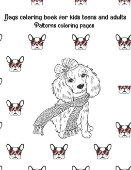 Paperback Dogs coloring book for kids teens and adults: Patterns coloring pages Book